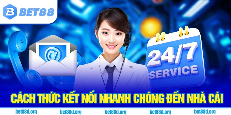 Cách thức kết nối nhanh chóng đến nhà cái