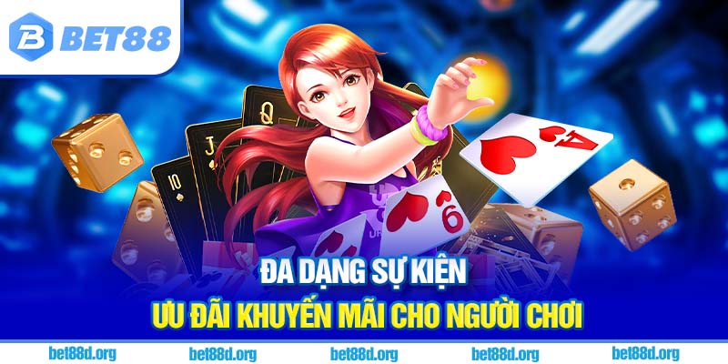 Đa dạng sự kiện ưu đãi khuyến mãi cho người chơi