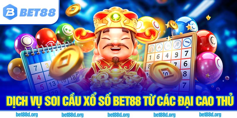 Dịch vụ soi cầu xổ số BET88 từ các đại cao thủ