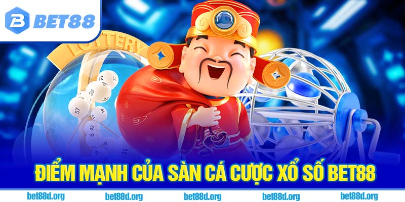 Điểm mạnh của sàn cá cược xổ số BET88