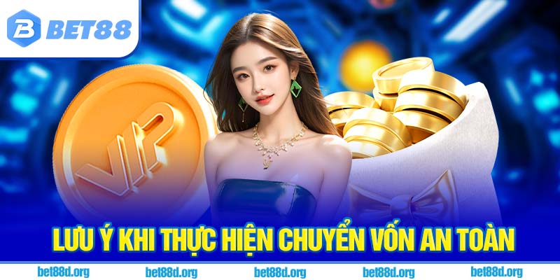 Lưu ý khi thực hiện chuyển vốn an toàn