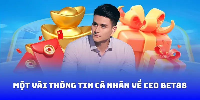 Thông tin cá nhân về CEO BET88